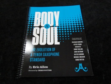 Photo Body & Soul: the Evolution of a Tenor Saxophone Standard by Eric Allen